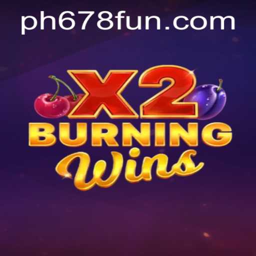 BurningWinsX2: An Engaging Dive into the Game World with PH678